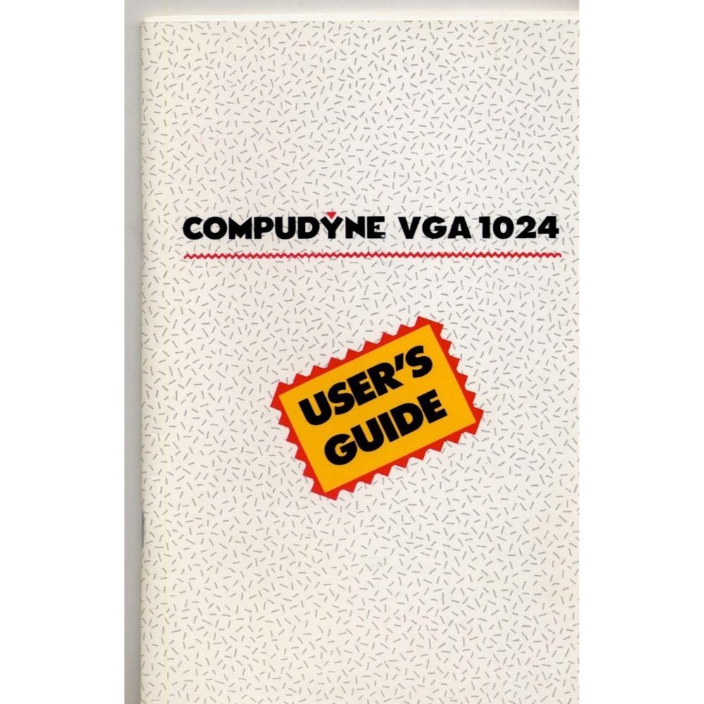 COMPUDYNE VGA 1024 USER'S GUIDE, MANUAL ONLY,  NEW